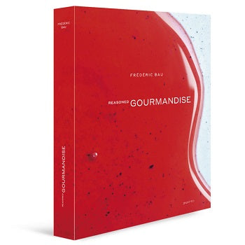 Reasoned Gourmandise by Frédéric Bau chocolate and pastry techniques book